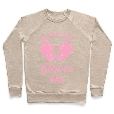 HEELS OFF GLOVES ON CREWNECK SWEATSHIRT